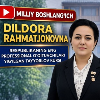 MILLIY BOSHLANGʻICH / DILDORA RAHMATJONOVNA
