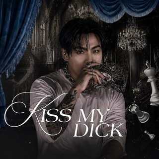 KISS MY DICK