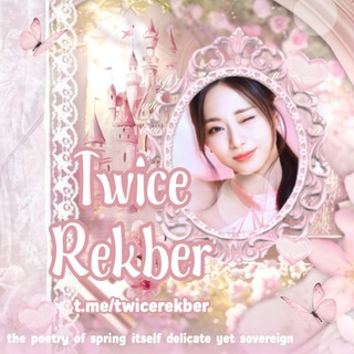 ( OPEN )|| TWICE REKBER